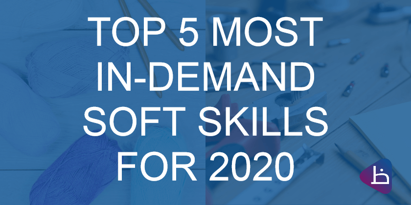 TOP 5 SOFT SKILLS Most Likely To Get You Hired In 2020 - JOBSFORNATIONALS